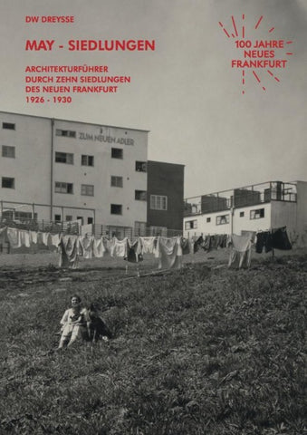 DW Dreysse. May-Siedlungen. Architekturführer durch zehn Siedlungen des Neuen Frankfurt 1926 – 1930