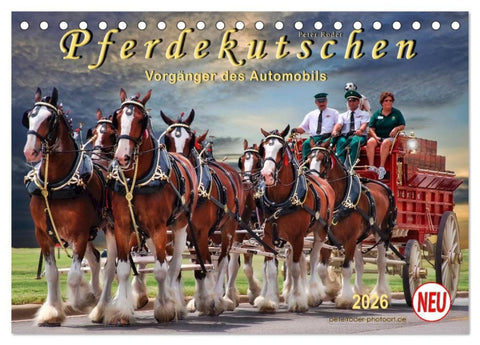 Pferdekutschen - Vorgänger des Automobils (Tischkalender 2026 DIN A5 quer), CALVENDO Monatskalender