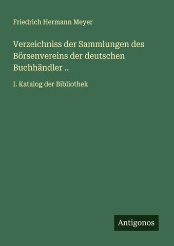 Verzeichniss der Sammlungen des Börsenvereins der deutschen Buchhändler ..