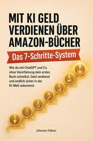 Mit KI Geld verdienen über Amazon-Bücher: Das Sieben-Schritte-System