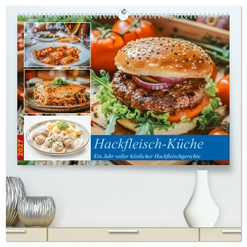 Hackfleisch-Küche (hochwertiger Premium Wandkalender 2027 DIN A2 quer), Kunstdruck in Hochglanz