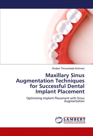 Maxillary Sinus Augmentation Techniques for Successful Dental Implant Placement