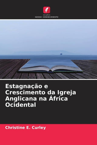 Estagnação e Crescimento da Igreja Anglicana na África Ocidental