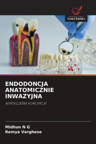 ENDODONCJA ANATOMICZNIE INWAZYJNA