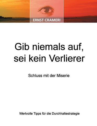 Gib niemals auf, sei kein Verlierer