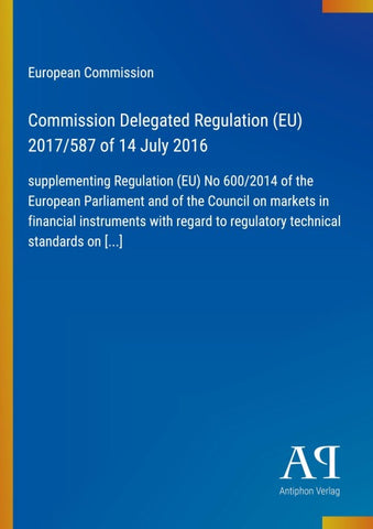 Commission Delegated Regulation (EU) 2017/587 of 14 July 2016
