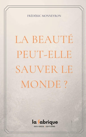 La Beauté peut-elle sauver Le monde ?
