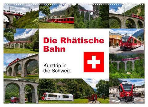 Die Rhätische Bahn - Ein Kurztrip in die Schweiz (Wandkalender 2027 DIN A2 quer), CALVENDO Monatskalender
