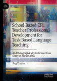 School-Based EFL Teacher Professional Development for Task-Based Language Teaching