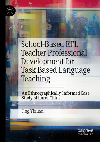 School-Based EFL Teacher Professional Development for Task-Based Language Teaching