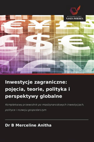 Inwestycje zagraniczne: poj¿cia, teorie, polityka i perspektywy globalne
