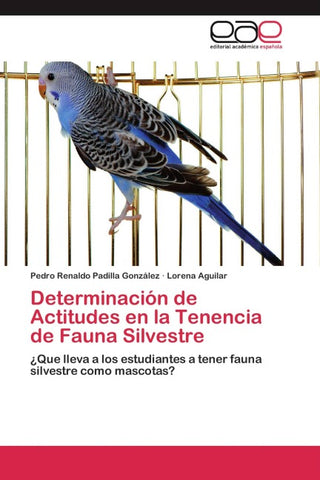 Determinación de Actitudes en la Tenencia de Fauna Silvestre
