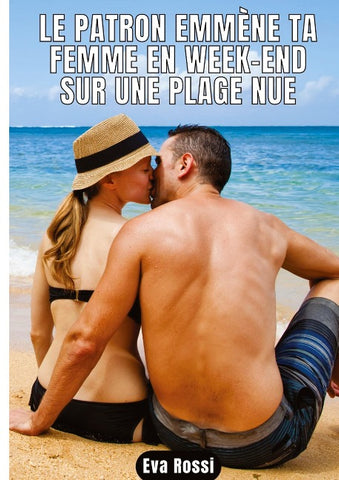 Le patron emmène ta femme en week-end sur une plage nue