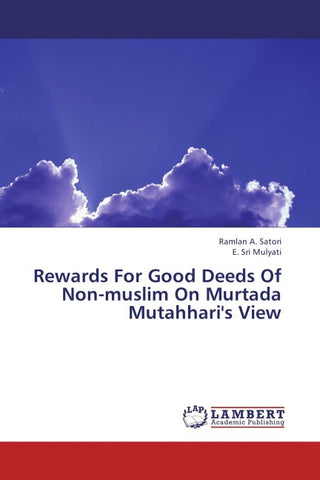 Rewards For Good Deeds Of Non-muslim On Murtada Mutahhari's View
