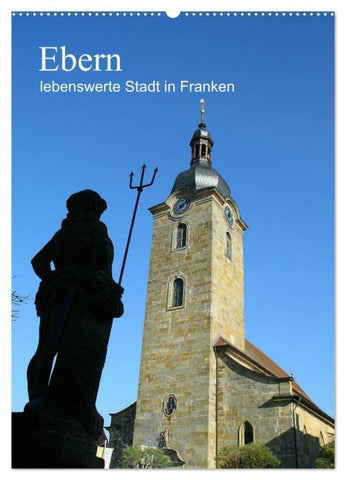 Ebern - lebenswerte Stadt in Franken (Wandkalender 2027 DIN A2 hoch), CALVENDO Monatskalender