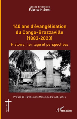 140 ans d'évangélisation du Congo-Brazzaville (1883-2023)
