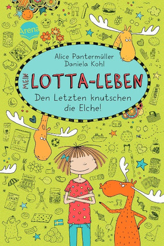 Mein Lotta-Leben (6). Den Letzten knutschen die Elche