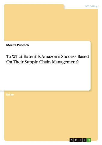 To What Extent Is Amazon's Success Based On Their Supply Chain Management?