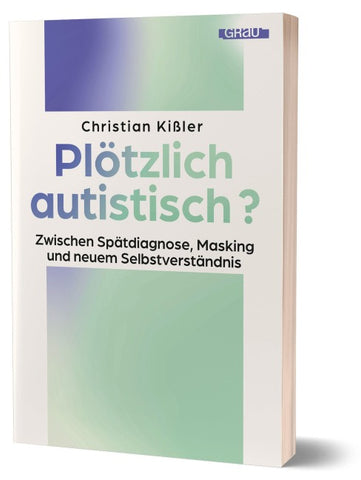 Plötzlich autistisch?