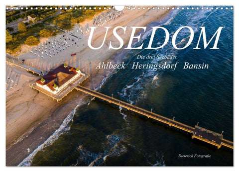 USEDOM Die drei Seebäder Ahlbeck - Heringsdorf - Bansin (Wandkalender 2026 DIN A3 quer), CALVENDO Monatskalender