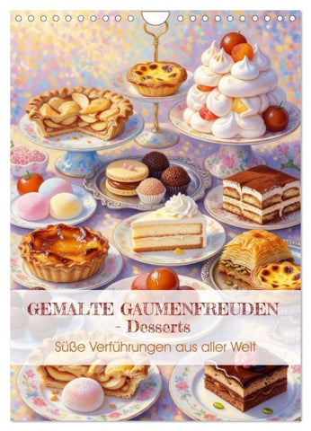 GEMALTE GAUMENFREUDEN - Desserts (Wandkalender 2027 DIN A4 hoch), CALVENDO Monatskalender