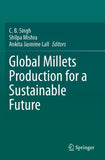 Global Millets Production for a Sustainable Future