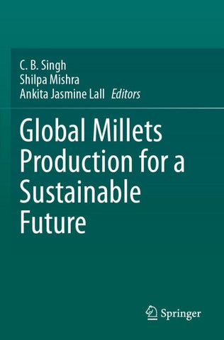 Global Millets Production for a Sustainable Future