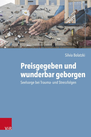 Preisgegeben und wunderbar geborgen