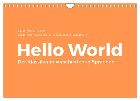 Hello World - Der Klassiker in verschiedenen Sprachen. (Wandkalender 2027 DIN A4 quer), CALVENDO Monatskalender