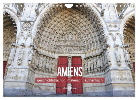 Amiens - geschichtsträchtig, malerisch, authentisch (Wandkalender 2026 DIN A4 quer), CALVENDO Monatskalender