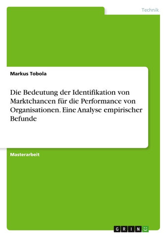 Die Bedeutung der Identifikation von Marktchancen für die Performance von Organisationen. Eine Analyse empirischer Befunde