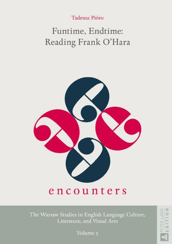 Funtime, Endtime: Reading Frank O’Hara