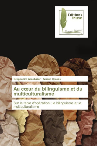 Au c¿ur du bilinguisme et du multiculturalisme