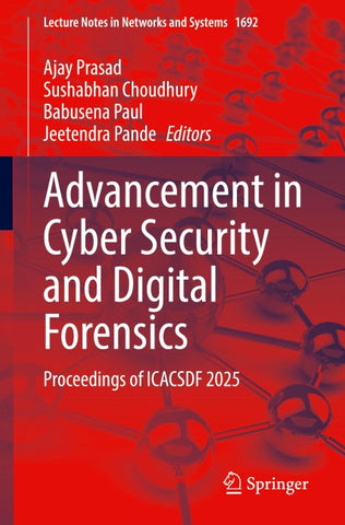 Advancement in Cyber Security and Digital Forensics