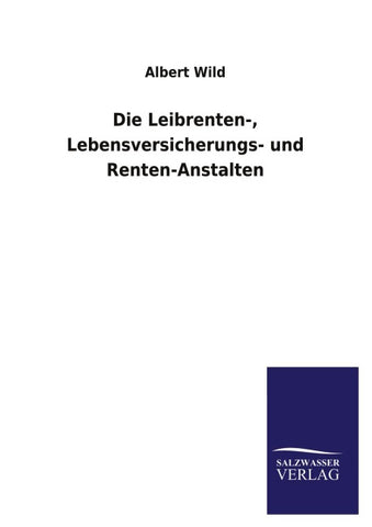 Die Leibrenten-, Lebensversicherungs- und Renten-Anstalten