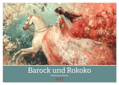 Barock und Rokoko - Malerische Werke (Wandkalender 2027 DIN A2 quer), CALVENDO Monatskalender