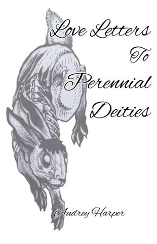 Love Letters to Perennial Deities