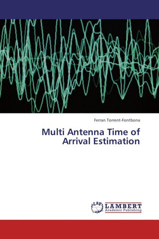 Multi Antenna Time of Arrival Estimation