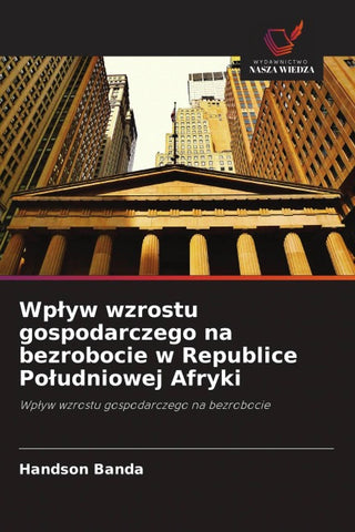 Wp¿yw wzrostu gospodarczego na bezrobocie w Republice Po¿udniowej Afryki