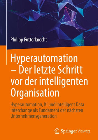 Hyperautomation – Der letzte Schritt vor der intelligenten Organisation