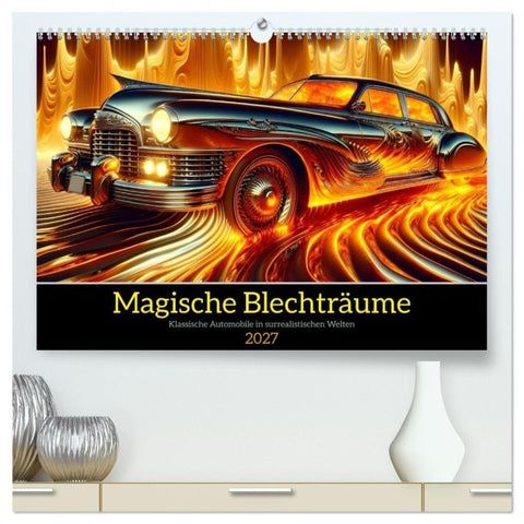 Magische Blechträume (hochwertiger Premium Wandkalender 2027 DIN A2 quer), Kunstdruck in Hochglanz