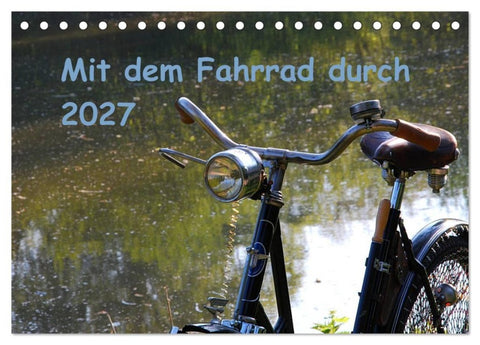 Mit dem Fahrrad durch 2027 (Tischkalender 2027 DIN A5 quer), CALVENDO Monatskalender
