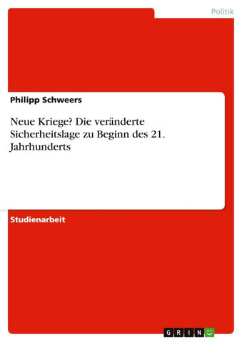 Neue Kriege? Die veränderte Sicherheitslage zu Beginn des 21. Jahrhunderts