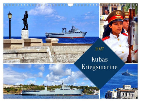 Kubas Kriegsmarine (Wandkalender 2027 DIN A3 quer), CALVENDO Monatskalender