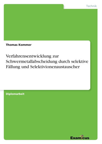 Verfahrensentwicklung zur Schwermetallabscheidung durch selektive Fällung und Selektivionenaustauscher
