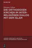Die orthodoxen Kirchen im interreligiösen Dialog mit dem Islam