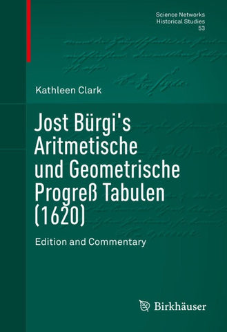 Jost Bürgi's Aritmetische und Geometrische Progreß Tabulen (1620)