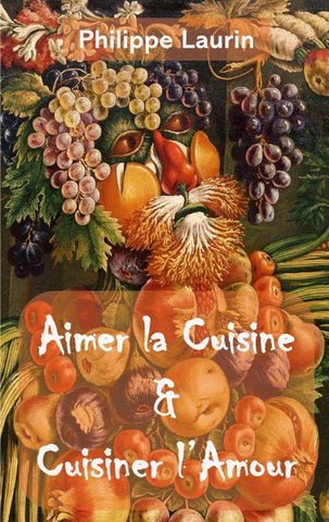 Aimer la Cuisine & Cuisiner l'Amour
