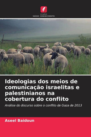 Ideologias dos meios de comunicação israelitas e palestinianos na cobertura do conflito