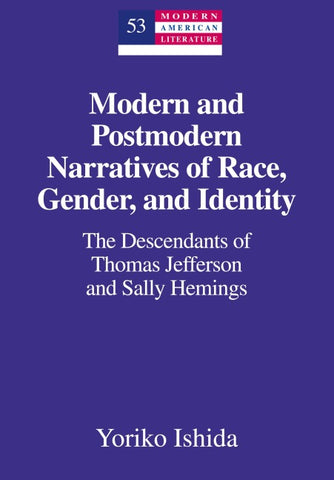 Modern and Postmodern Narratives of Race, Gender, and Identity